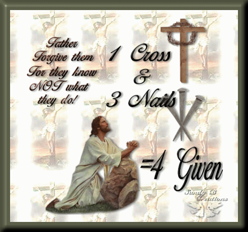 Jesus parying. Father Forgive them for they know not what they do.