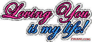 Loving you is my life!